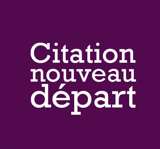 Citation Nouveau Depart Amour Depart Professionnel